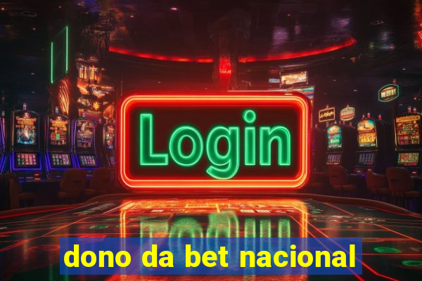 dono da bet nacional